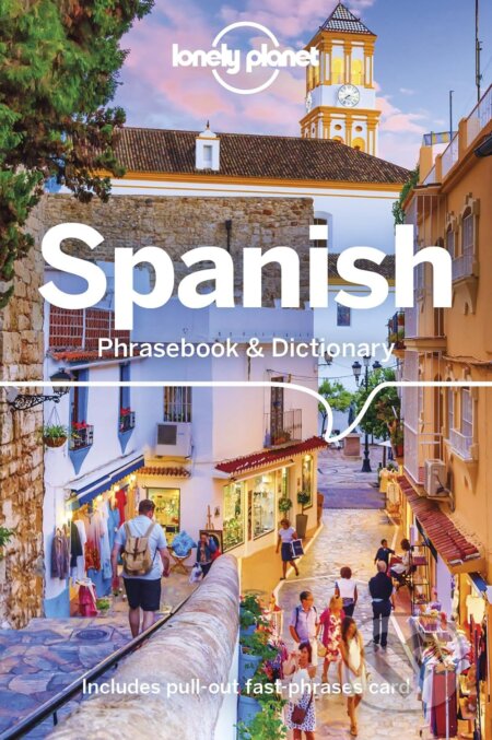 Kniha: Spanish Phrasebook & Dictionary (Cristina Hernandez Montero a Marta Lopez). Lonely Planet, 2018 Kniha: Spanish Phrasebook & Dictionary (Cristina Hernandez Montero a Marta Lopez). Lonely Planet, 2018