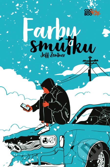 Kniha: Farby smútku (Jeff Zentner). CooBoo SK, 2020 Kniha: Farby smútku (Jeff Zentner). CooBoo SK, 2020