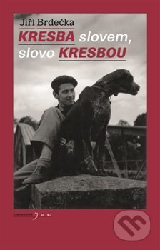 Kniha: Kresba slovem, slovo kresbou (Jiří Brdečka). Limonádový Joe, 2018 Kniha: Kresba slovem, slovo kresbou (Jiří Brdečka). Limonádový Joe, 2018