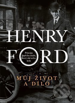 Kniha: Můj život a dílo (Henry Ford). STAIR JUMPER, 2018 Kniha: Můj život a dílo (Henry Ford). STAIR JUMPER, 2018