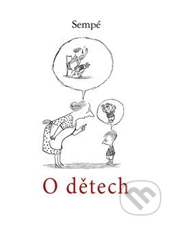 Kniha: O dětech (Jean-Jacques Sempé). Volvox Globator, 2018 Kniha: O dětech (Jean-Jacques Sempé). Volvox Globator, 2018