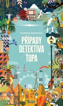 Kniha: Případy detektiva Ťopa (Kateřina Bažantová). Argo, 2018 Kniha: Případy detektiva Ťopa (Kateřina Bažantová). Argo, 2018