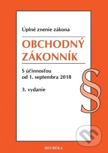 Kniha: Obchodný zákonník (Heuréka). Heuréka, 2018 Kniha: Obchodný zákonník (Heuréka). Heuréka, 2018