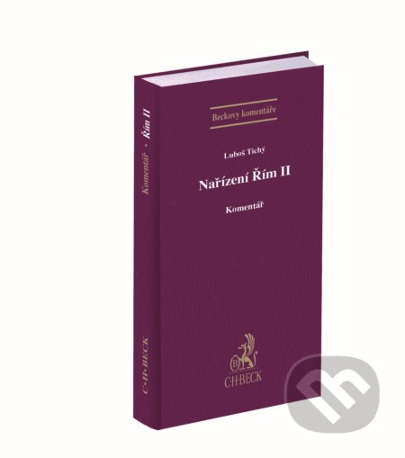 Kniha: Nařízení Řím II (Luboš Tichý). C. H. Beck, 2018 Kniha: Nařízení Řím II (Luboš Tichý). C. H. Beck, 2018