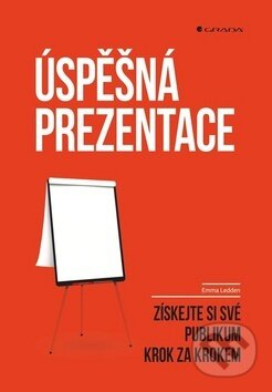 Kniha: Úspěšná prezentace (Emma Ledden). Grada, 2018 Kniha: Úspěšná prezentace (Emma Ledden). Grada, 2018