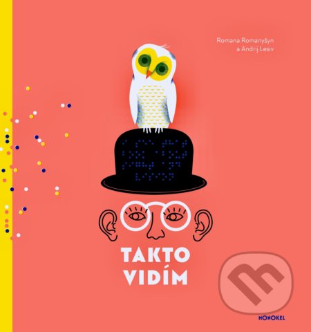 Kniha: Takto vidím (Andrij Lesiv a Romana Romanyšyn). Monokel, 2018 Kniha: Takto vidím (Andrij Lesiv a Romana Romanyšyn). Monokel, 2018