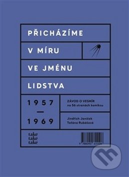 Kniha: Přicházíme v míru ve jménu lidstva (Jindřich Janíček a Taťána Rubášová). Take Take Take, 2018 Kniha: Přicházíme v míru ve jménu lidstva (Jindřich Janíček a Taťána Rubášová). Take Take Take, 2018