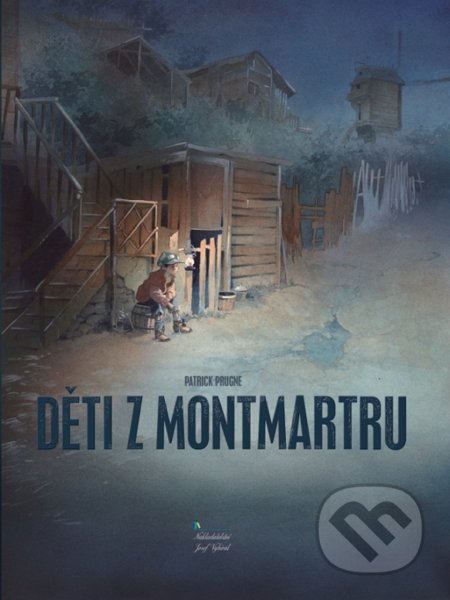 Kniha: Děti z Montmartru (Patrick Prugne). Nakladatelství Josef Vybíral, 2018 Kniha: Děti z Montmartru (Patrick Prugne). Nakladatelství Josef Vybíral, 2018