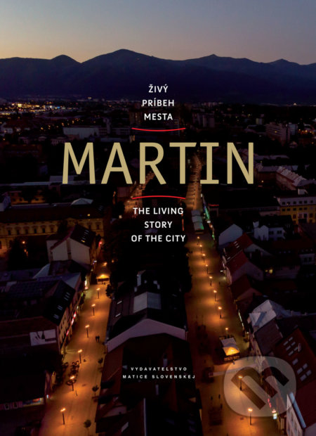 Kniha: Martin - živý príbeh mesta (Stanislav Muntág). Vydavateľstvo Matice slovenskej, 2018 Kniha: Martin - živý príbeh mesta (Stanislav Muntág). Vydavateľstvo Matice slovenskej, 2018