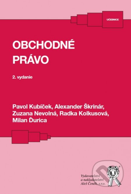 Kniha: Obchodné právo (Pavol Kubíček). Aleš Čeněk, 2018 Kniha: Obchodné právo (Pavol Kubíček). Aleš Čeněk, 2018