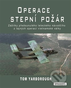 Operace Stepní požár - Tom Yarborough, Omnibooks, 2018