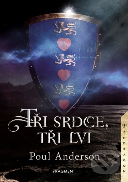 Kniha: Tři srdce, tŕi lvi (Poul Anderson). Nakladatelství Fragment, 2019 Kniha: Tři srdce, tŕi lvi (Poul Anderson). Nakladatelství Fragment, 2019