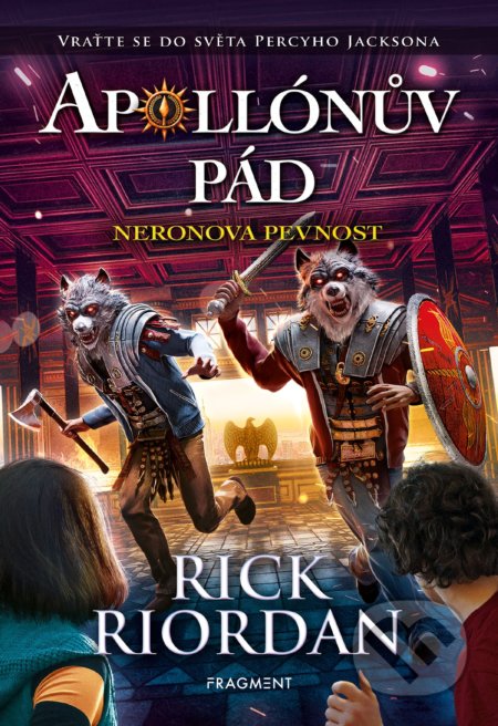 Kniha: Apollónův pád: Neronova pevnost (Rick Riordan). Nakladatelství Fragment, 2021 Kniha: Apollónův pád: Neronova pevnost (Rick Riordan). Nakladatelství Fragment, 2021