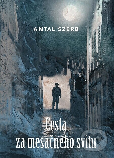 E-kniha: Cesta za mesačného svitu (Antal Szerb). Zelený kocúr, 2018 E-kniha: Cesta za mesačného svitu (Antal Szerb). Zelený kocúr, 2018