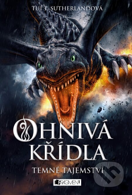 Kniha: Ohnivá křídla: Temné tajemství (Tui T. Sutherland). Nakladatelství Fragment, 2019 Kniha: Ohnivá křídla: Temné tajemství (Tui T. Sutherland). Nakladatelství Fragment, 2019
