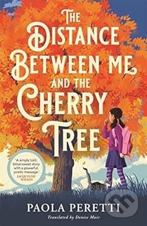 Kniha: The Distance Between Me and the Cherry Tree (Paola Peretti). Hot Key, 2018 Kniha: The Distance Between Me and the Cherry Tree (Paola Peretti). Hot Key, 2018