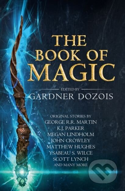 Kniha: The Book of Magic (Gardner Dozois). HarperCollins, 2018 Kniha: The Book of Magic (Gardner Dozois). HarperCollins, 2018