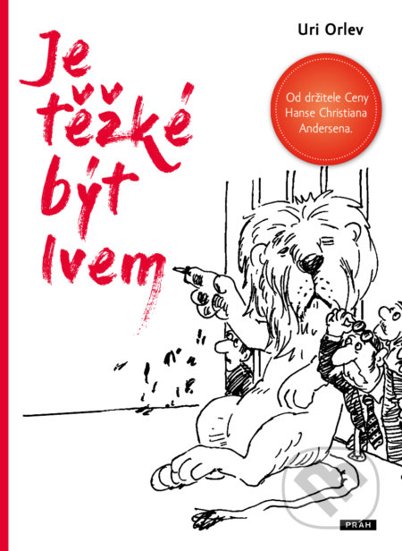 Kniha: Je těžké být lvem (Uri Orlev a Yossi Abulafia). Práh, 2018 Kniha: Je těžké být lvem (Uri Orlev a Yossi Abulafia). Práh, 2018