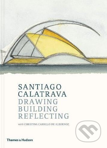 Kniha: Santiago Calatrava (Santiago Calatrava). Thames & Hudson, 2018 Kniha: Santiago Calatrava (Santiago Calatrava). Thames & Hudson, 2018