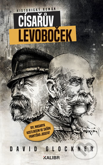 Kniha: Císařův levoboček (David Glockner). Kalibr, 2018 Kniha: Císařův levoboček (David Glockner). Kalibr, 2018