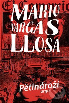 Kniha: Pětinároží (Mario Vargas Llosa). Argo, 2019 Kniha: Pětinároží (Mario Vargas Llosa). Argo, 2019