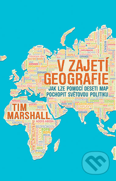 Kniha: V zajetí geografie (Tim Marshall). Rybka Publishers, 2018 Kniha: V zajetí geografie (Tim Marshall). Rybka Publishers, 2018