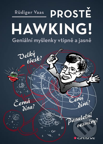 Kniha: Prostě Hawking! (Rüdiger Vaas). Grada, 2018 Kniha: Prostě Hawking! (Rüdiger Vaas). Grada, 2018