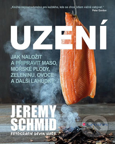 Kniha: Uzení (Jeremy Schmid). Grada, 2018 Kniha: Uzení (Jeremy Schmid). Grada, 2018