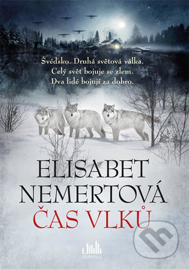 Kniha: Čas vlků (Elisabet Nemert). Cosmopolis, 2018 Kniha: Čas vlků (Elisabet Nemert). Cosmopolis, 2018