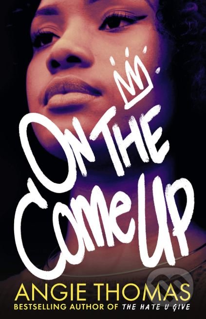 Kniha: On the Come Up (Angie Thomas). Walker books, 2019 Kniha: On the Come Up (Angie Thomas). Walker books, 2019