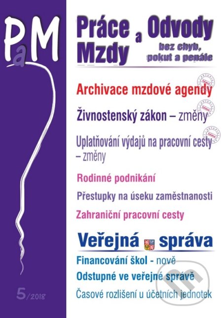 Kniha: Práce a mzdy, odvody 5/2018 (CZ) (Poradce s.r.o.). Poradce s.r.o., 2018 Kniha: Práce a mzdy, odvody 5/2018 (CZ) (Poradce s.r.o.). Poradce s.r.o., 2018