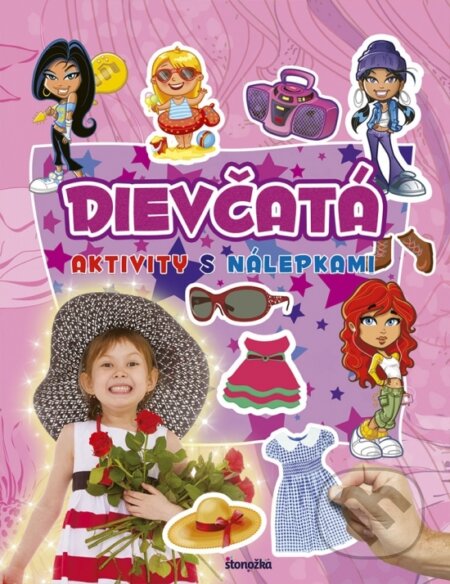 Kniha: Aktivity s nálepkami: Dievčatá (Stonožka). Stonožka, 2018 Kniha: Aktivity s nálepkami: Dievčatá (Stonožka). Stonožka, 2018