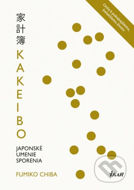 Kniha: Kakeibo: Japonské umenie sporenia (Fumiko Chiba). Ikar, 2018 Kniha: Kakeibo: Japonské umenie sporenia (Fumiko Chiba). Ikar, 2018