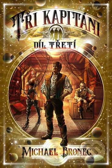 Kniha: Tři kapitáni 3 (Michael Bronec). Straky na vrbě, 2018 Kniha: Tři kapitáni 3 (Michael Bronec). Straky na vrbě, 2018