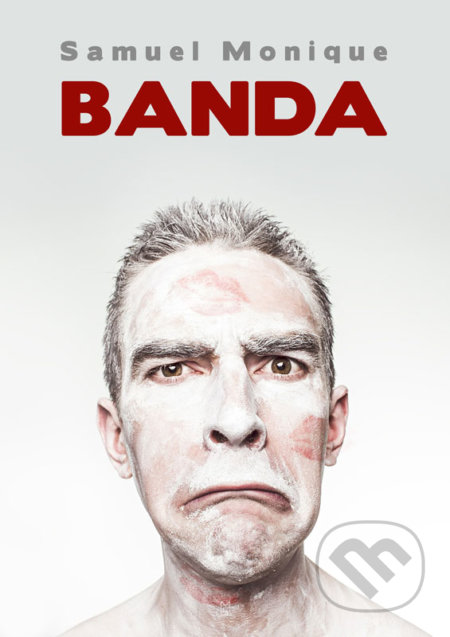 Kniha: Banda (Samuel Monique). Samuel Monique, 2018 Kniha: Banda (Samuel Monique). Samuel Monique, 2018