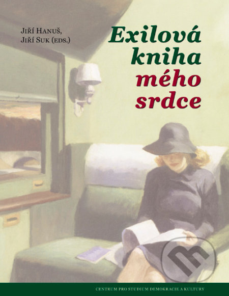 Kniha: Exilová kniha mého srdce (Jiří Hanuš). Centrum pro studium demokracie a kultury, 2018 Kniha: Exilová kniha mého srdce (Jiří Hanuš). Centrum pro studium demokracie a kultury, 2018
