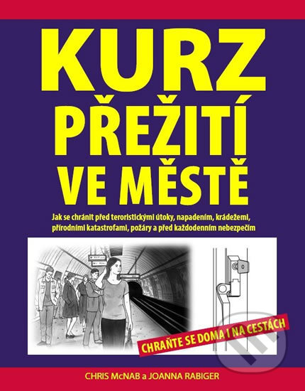 Kniha: Kurz přežití ve městě (Chris McNab a Joanna Rabiger). IFP Publishing, 2018 Kniha: Kurz přežití ve městě (Chris McNab a Joanna Rabiger). IFP Publishing, 2018