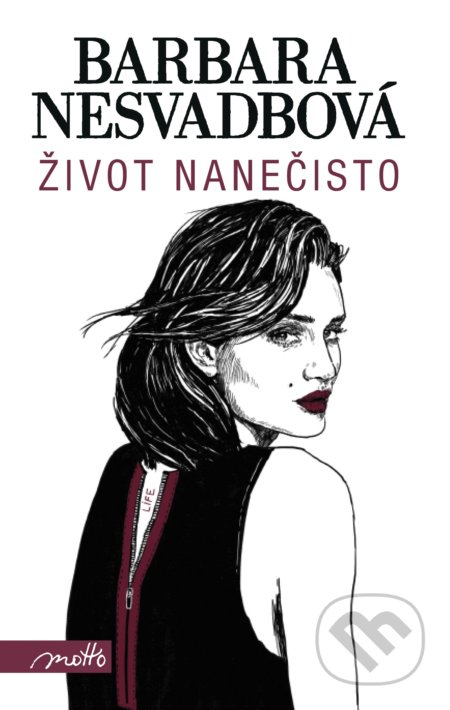Kniha: Život nanečisto (Barbara Nesvadbová). Motto, 2018 Kniha: Život nanečisto (Barbara Nesvadbová). Motto, 2018