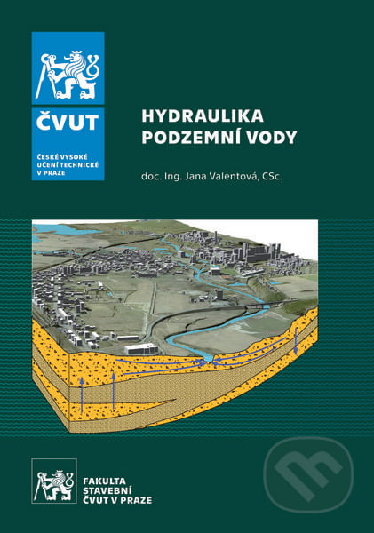 Hydraulika podzemní vody - Jana Valentová, CVUT Praha, 2018