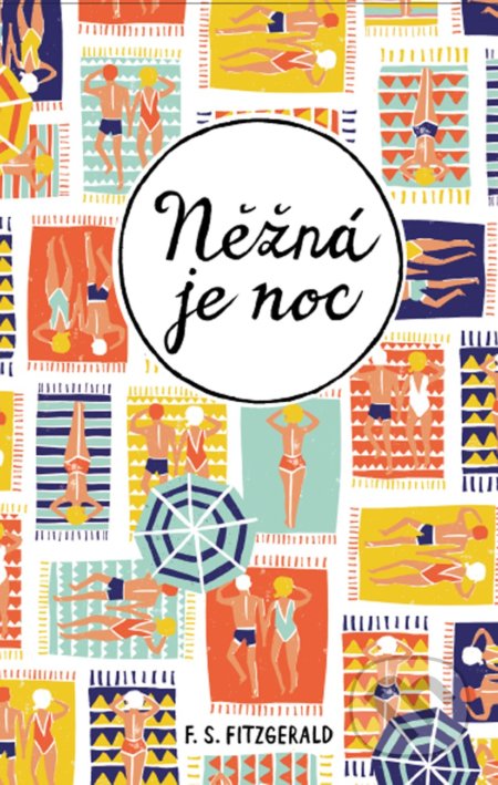 Kniha: Něžná je noc (Francis Scott Fitzgerald). CooBoo CZ, 2019 Kniha: Něžná je noc (Francis Scott Fitzgerald). CooBoo CZ, 2019