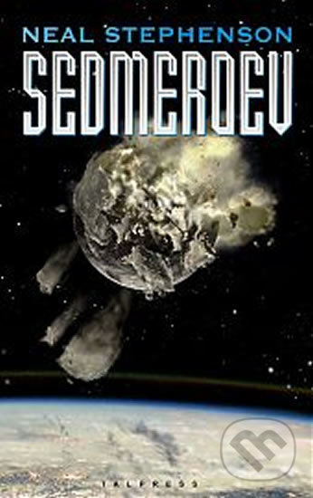 Kniha: Sedmeroev (Neal Stephenson). Talpress, 2018 Kniha: Sedmeroev (Neal Stephenson). Talpress, 2018