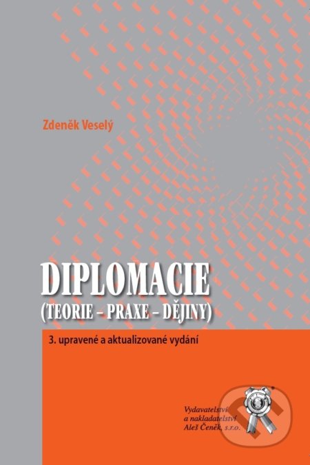 Kniha: Diplomacie (Zdeněk Veselý). Aleš Čeněk, 2018 Kniha: Diplomacie (Zdeněk Veselý). Aleš Čeněk, 2018