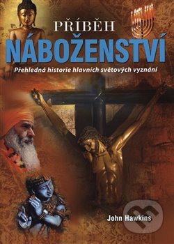 Kniha: Příběh náboženství (John Hawkins). Edice knihy Omega, 2018 Kniha: Příběh náboženství (John Hawkins). Edice knihy Omega, 2018