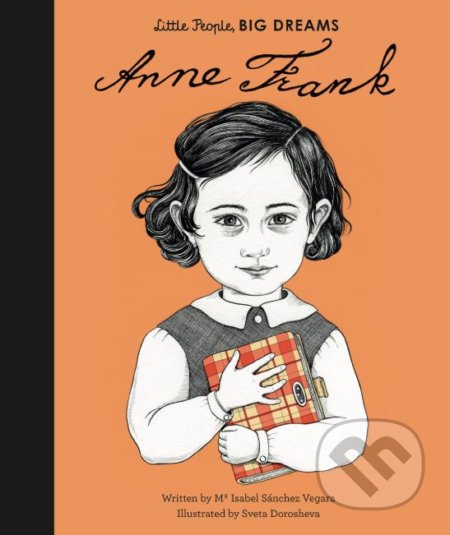 Kniha: Anne Frank (Maria Isabel Sánchez Vegara). Frances Lincoln, 2018 Kniha: Anne Frank (Maria Isabel Sánchez Vegara). Frances Lincoln, 2018