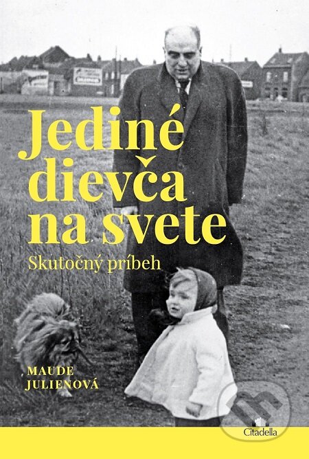 E-kniha: Jediné dievča na svete (Maude Julien). Citadella, 2018 E-kniha: Jediné dievča na svete (Maude Julien). Citadella, 2018