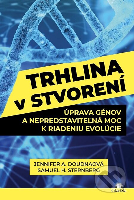 E-kniha: Trhlina v stvorení (Jennifer A. Doudna). Citadella, 2018 E-kniha: Trhlina v stvorení (Jennifer A. Doudna). Citadella, 2018