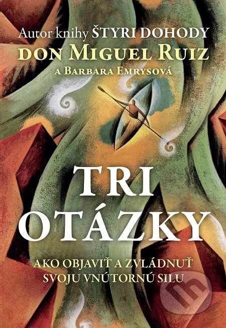 E-kniha: Tri otázky (Don Miguel Ruiz). Citadella, 2018 E-kniha: Tri otázky (Don Miguel Ruiz). Citadella, 2018