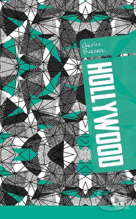 E-kniha: Hollywood (Charles Bukowski). Citadella, 2018 E-kniha: Hollywood (Charles Bukowski). Citadella, 2018