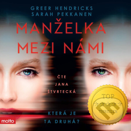 Audiokniha: Manželka mezi námi (Greer Hendricks a Sarah Pekkanen). Motto, 2018 Audiokniha: Manželka mezi námi (Greer Hendricks a Sarah Pekkanen). Motto, 2018