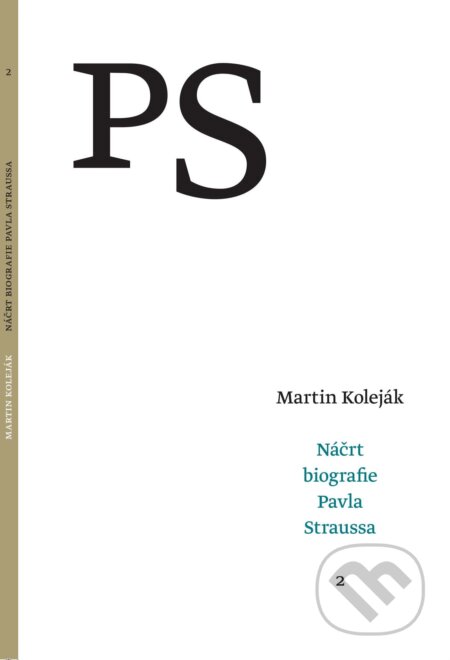 Kniha: Náčrt biografie Pavla Straussa 2 (Martin Koleják). G-ATELIÉR, 2018 Kniha: Náčrt biografie Pavla Straussa 2 (Martin Koleják). G-ATELIÉR, 2018